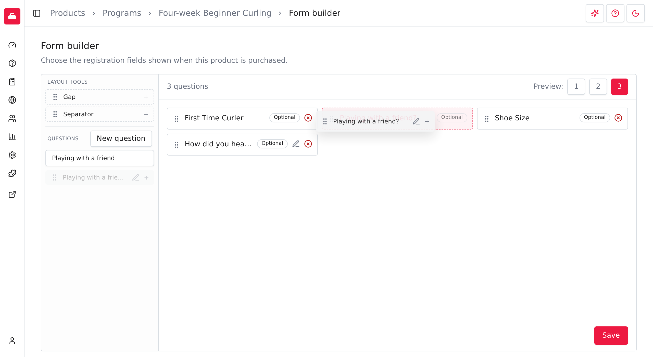 Dragging the custom Playing with a friend? question between existing questions in the three-column form builder.
