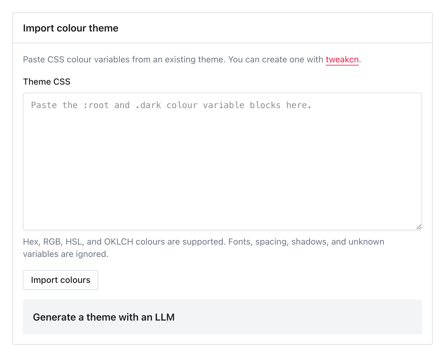 Import colour theme section with a Theme CSS field, Import colours button, tweakcn link, and expandable LLM instructions.